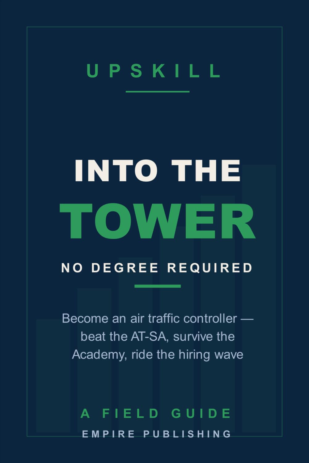 Into the Tower: How to Become an Air Traffic Controller Without a Degree - Beat the AT-SA, Survive the Academy, and Ride the FAA Hiring Wave baixar livro de graça
