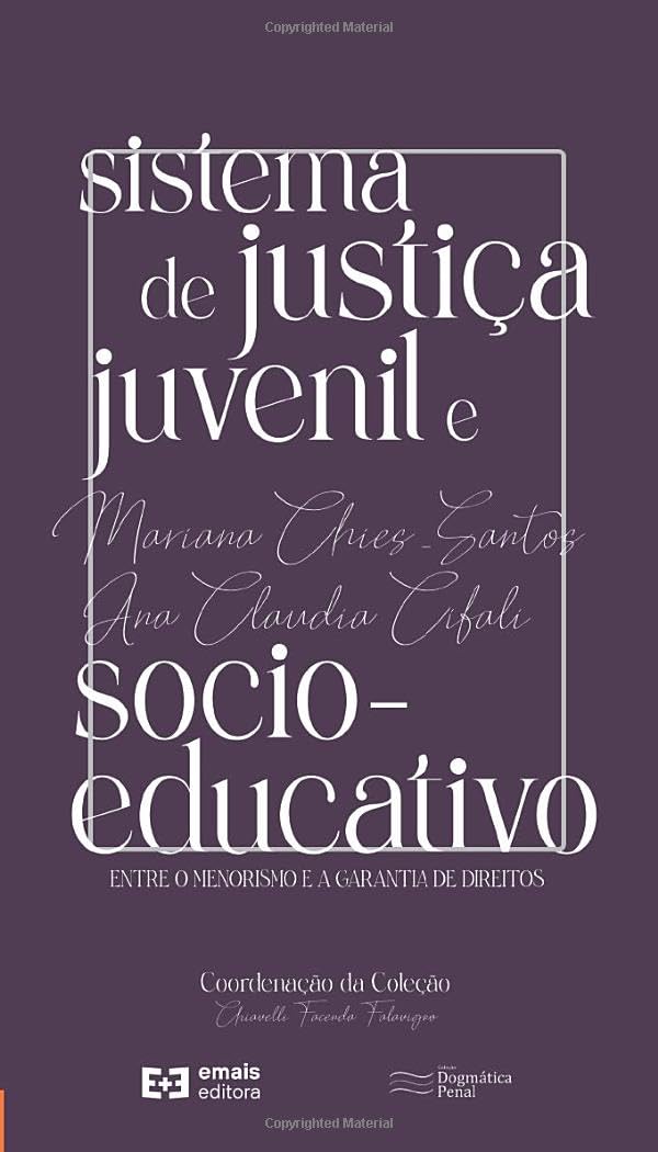 ler totalmente SISTEMA DE JUSTIÇA JUVENIL E SOCIOEDUCATIVO - COLEÇÃO DOGMÁTICA PENAL