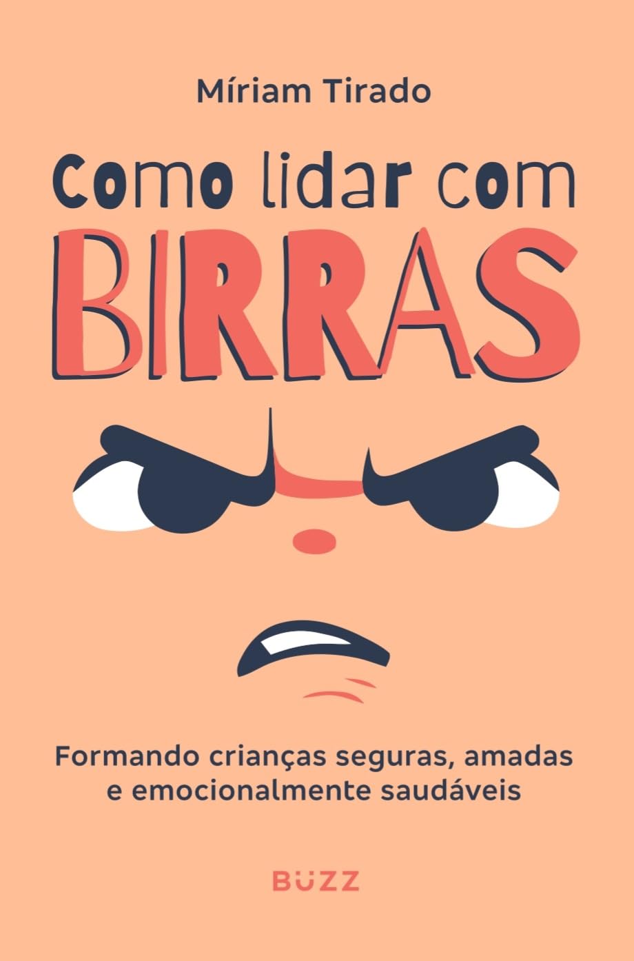 Como lidar com birras: Formando crianças seguras, amadas e emocionalmente saudáveis baixar livro de graça