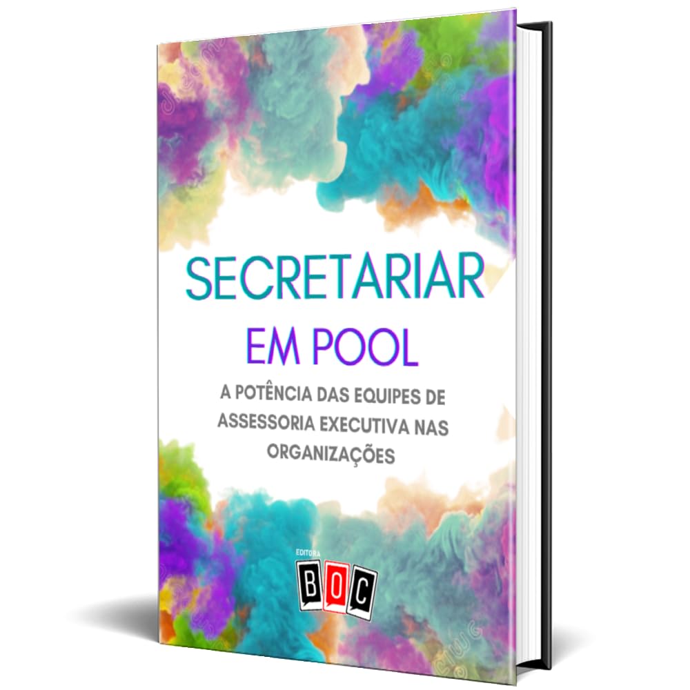 ler totalmente Secretariar em Pool: a Potência das Equipes de Assessoria Executiva nas Organizações.