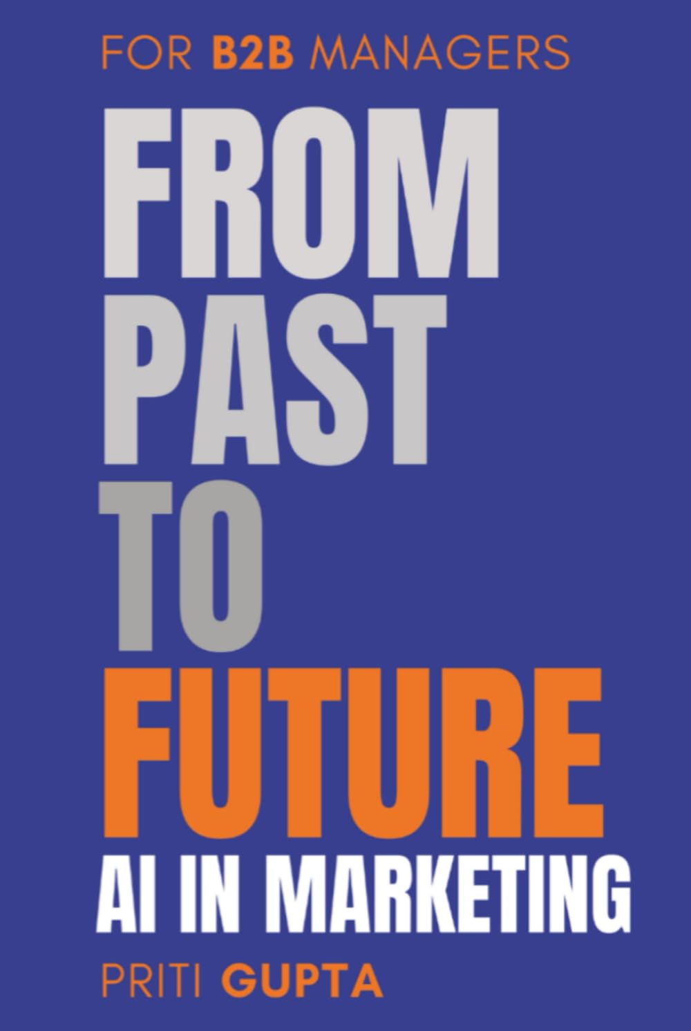 From Past To Future: AI in Marketing for B2B Managers baixar o livro de graça