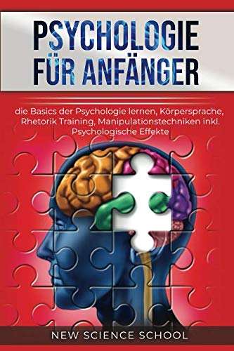 Psychologie für Anfänger: die Basics der Psychologie lernen, Körpersprache, Rhetorik Training, Manipulationstechniken inkl. Psychologische Effekte (German Edition) baixar o livro de graça
