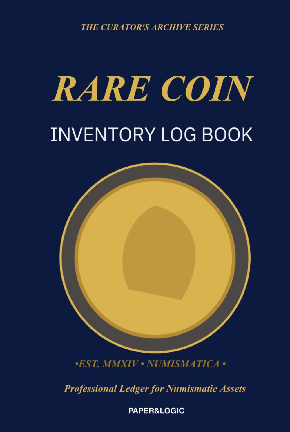 Rare Coin Inventory Log Book: Professional Numismatic Asset Record & Value Tracker | The Curator's Archive Series baixar o livro de graça