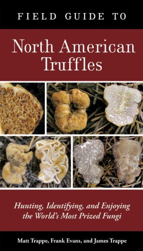 ler totalmente Field Guide to North American Truffles: Hunting, Identifying, and Enjoying the World's Most Prized Fungi (English Edition)