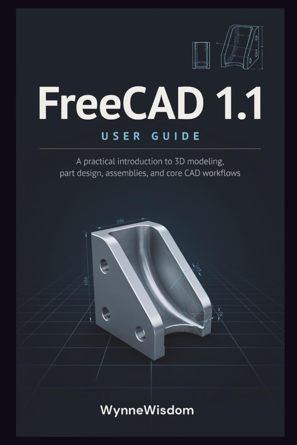 capítulo por capítulo baixar FreeCAD 1.1 User Guide: A practical introduction to 3D modeling, part design, assemblies, and core CAD workflows