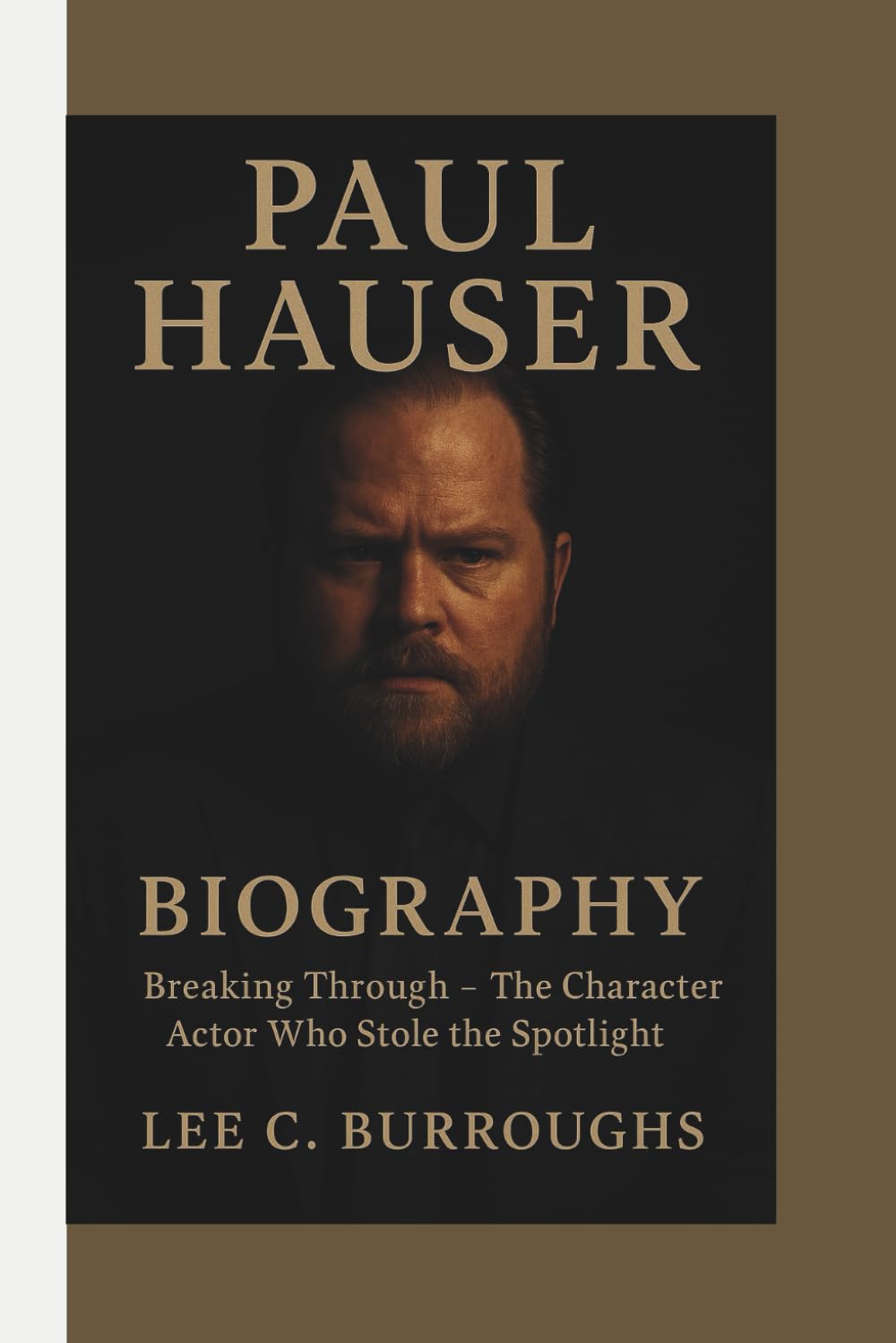 PAUL HAUSER BIOGRAPHY: Breaking Through – The Character Actor Who Stole the Spotlight baixar o livro de graça