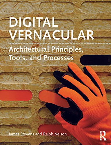 ler totalmente Digital Vernacular: Architectural Principles, Tools, and Processes (English Edition)