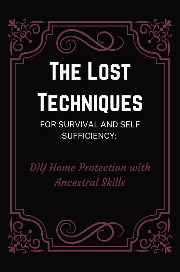 ler totalmente The Lost Techniques for Survival and Self Sufficiency: DIY Home Protection with Ancestral Skills (English Edition)