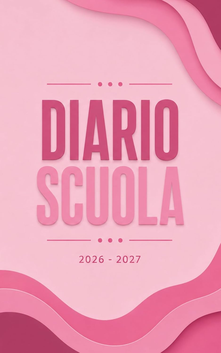 Diario scuola 2026 2027 Rosa: Pianificatore giornaliero per ragazze e ragazzi | Materiale scolastico medie elementari superiori università | Copertina Pink (Italian Edition) baixar o livro de graça