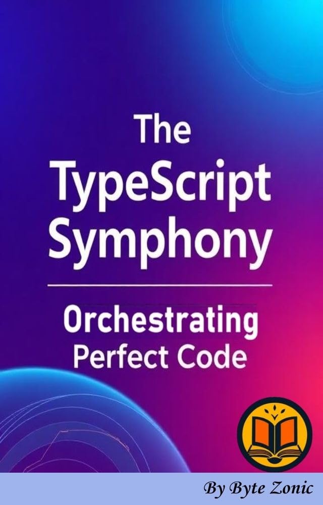 The TypeScript Symphony: Orchestrating Perfect Code (English Edition) baixar livro de graça