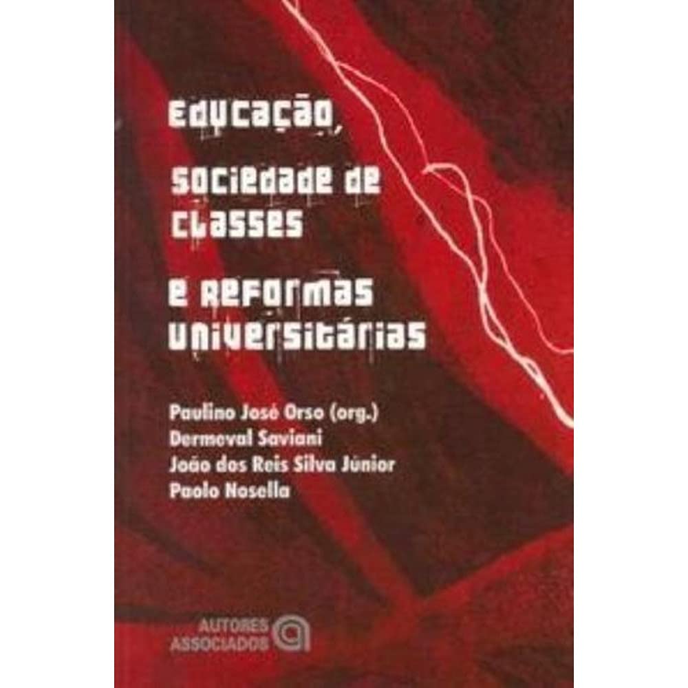 Educação, Sociedade de Classes e Reformas Universitárias baixar livro de graça