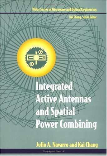 Integrated Active Antennas and Spatial Power Combining (Wiley Series in Microwave and Optical Engineering Book 31) (English Edition) baixar o livro de graça