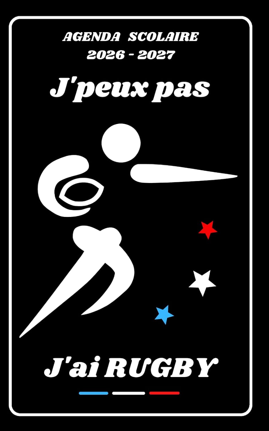 capítulo por capítulo baixar AGENDA SCOLAIRE 2026 2027 – J’PEUX PAS J’AI RUGBY: Calendrier journalier 2026 2027 | 1 jour par page | planificateur pour élève, élémentaire,... étudiant | Couverture Sport (French Edition)