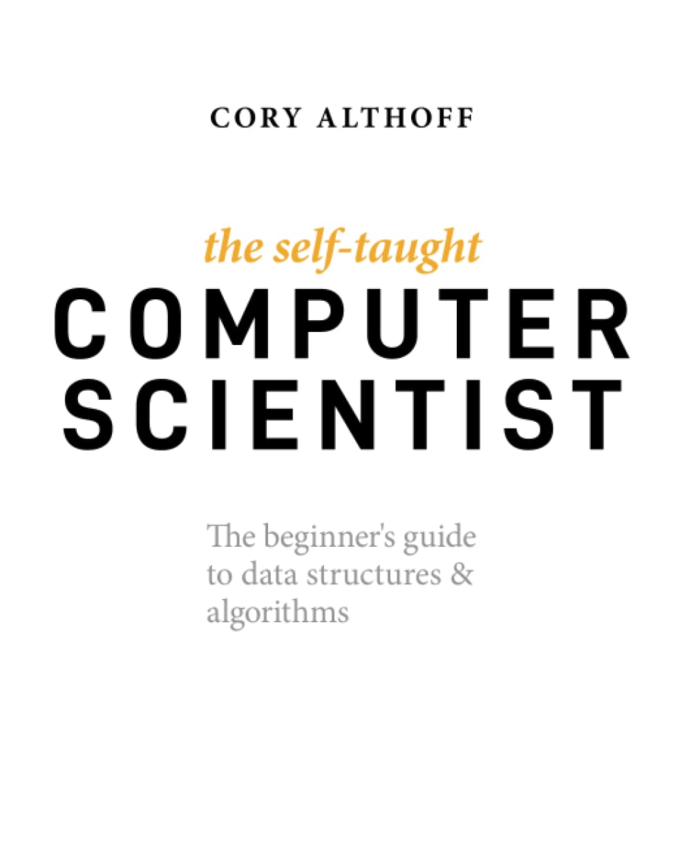 The Self-Taught Computer Scientist: The Beginner's Guide to Data Structures & Algorithms baixar livro de graça