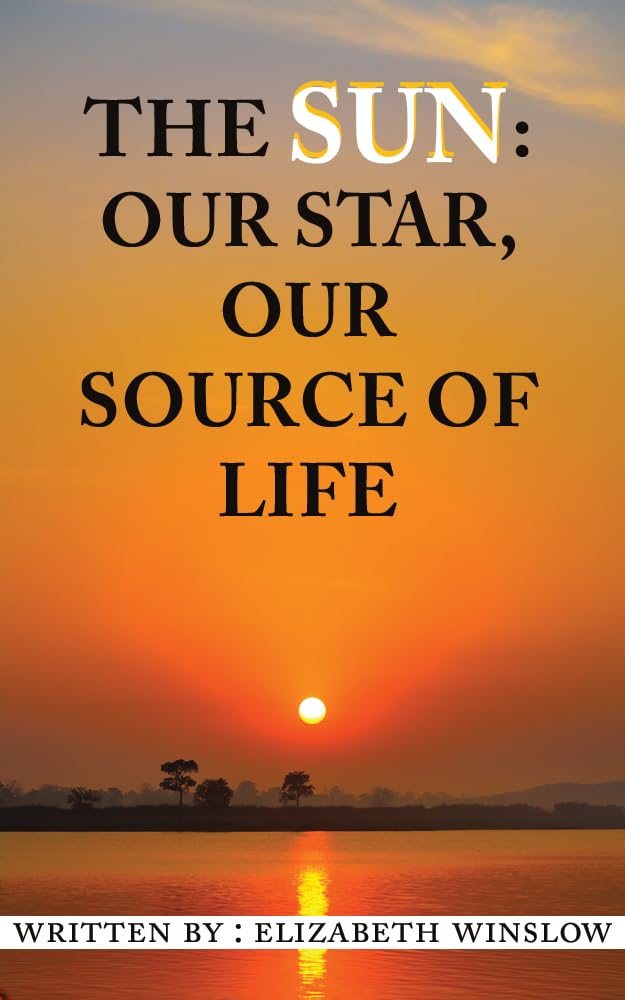 capítulo por capítulo baixar The Sun: Our Star, Our Source of Life: A Journey from the Heart of the Sun to the Leaves of a Tree (English Edition)