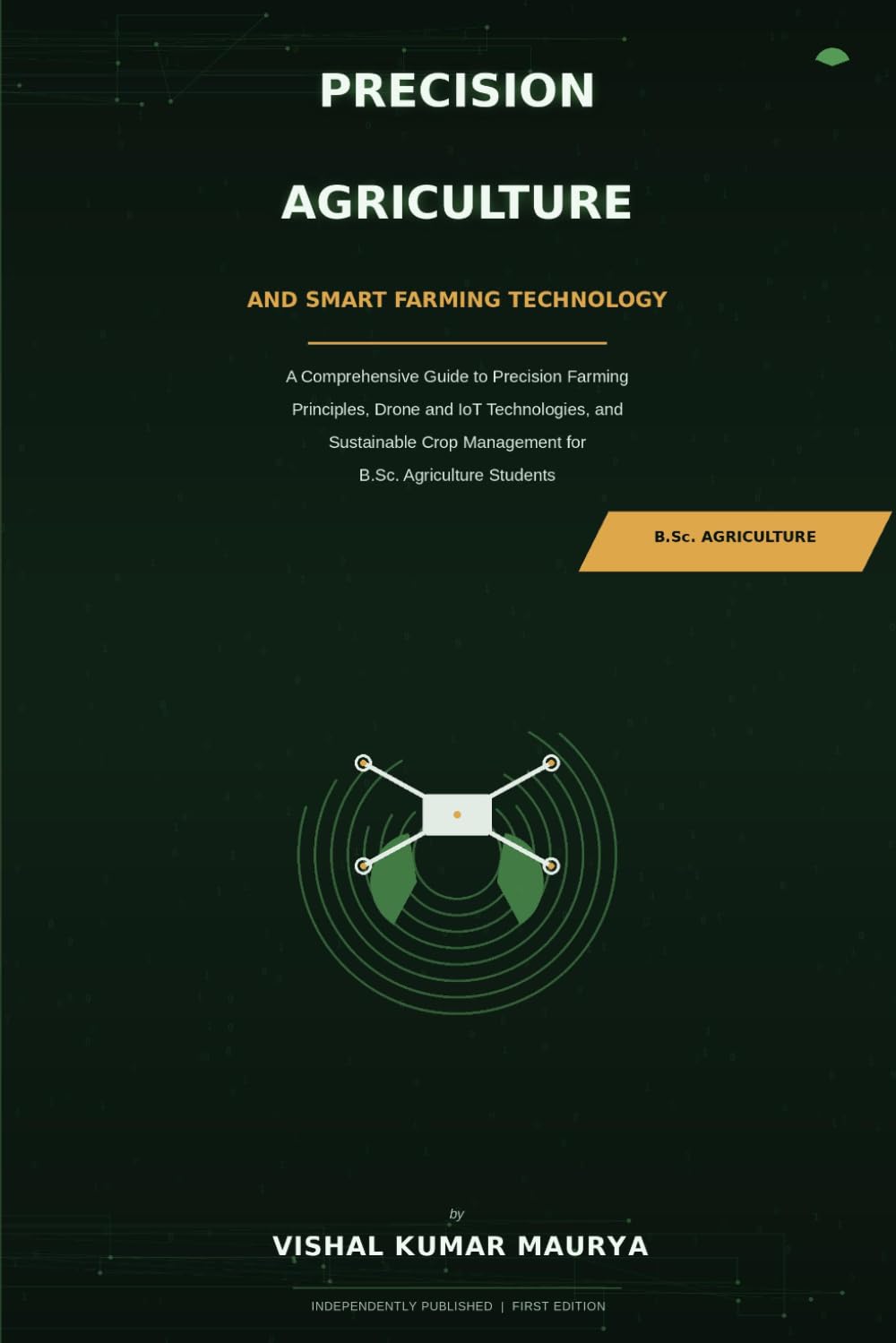 Precision Agriculture and Smart Farming Technology: A Comprehensive Guide to Precision Farming Principles, Drone and IoT Technologies, and Sustainable Crop Management for B.Sc. Agriculture Students baixar o livro de graça