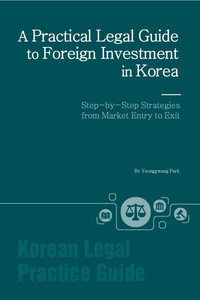 ler totalmente A Practical Legal Guide to Foreign Investment in Korea: Step-by-Step Strategies from Market Entry to Exit (English Edition)