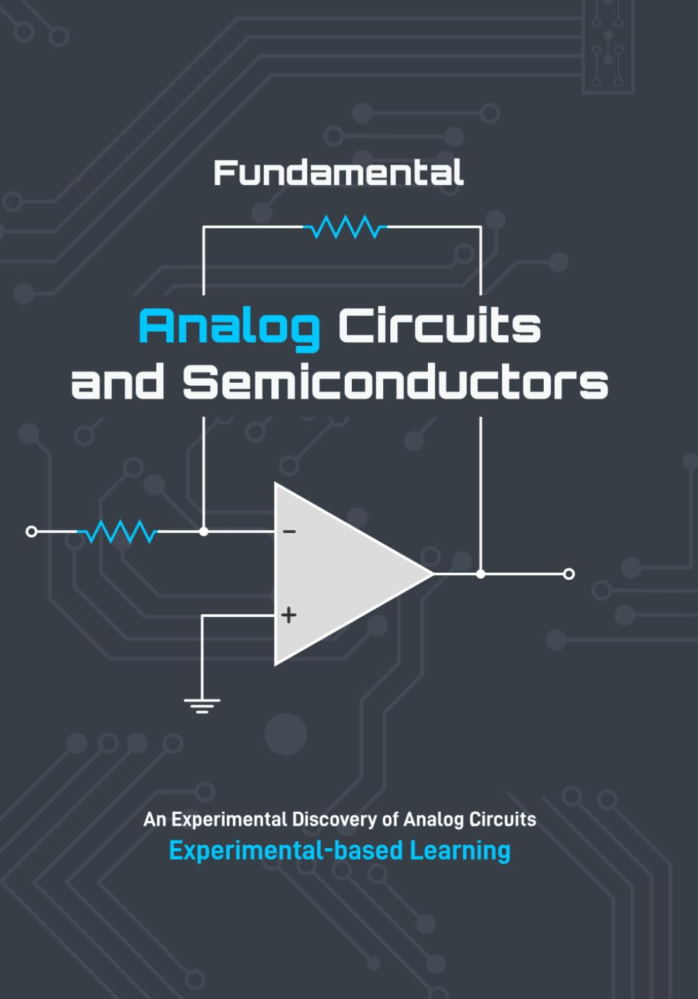ler totalmente Fundamental Analog Circuits and Semiconductors: An Experimental Discovery of Analog Circuits