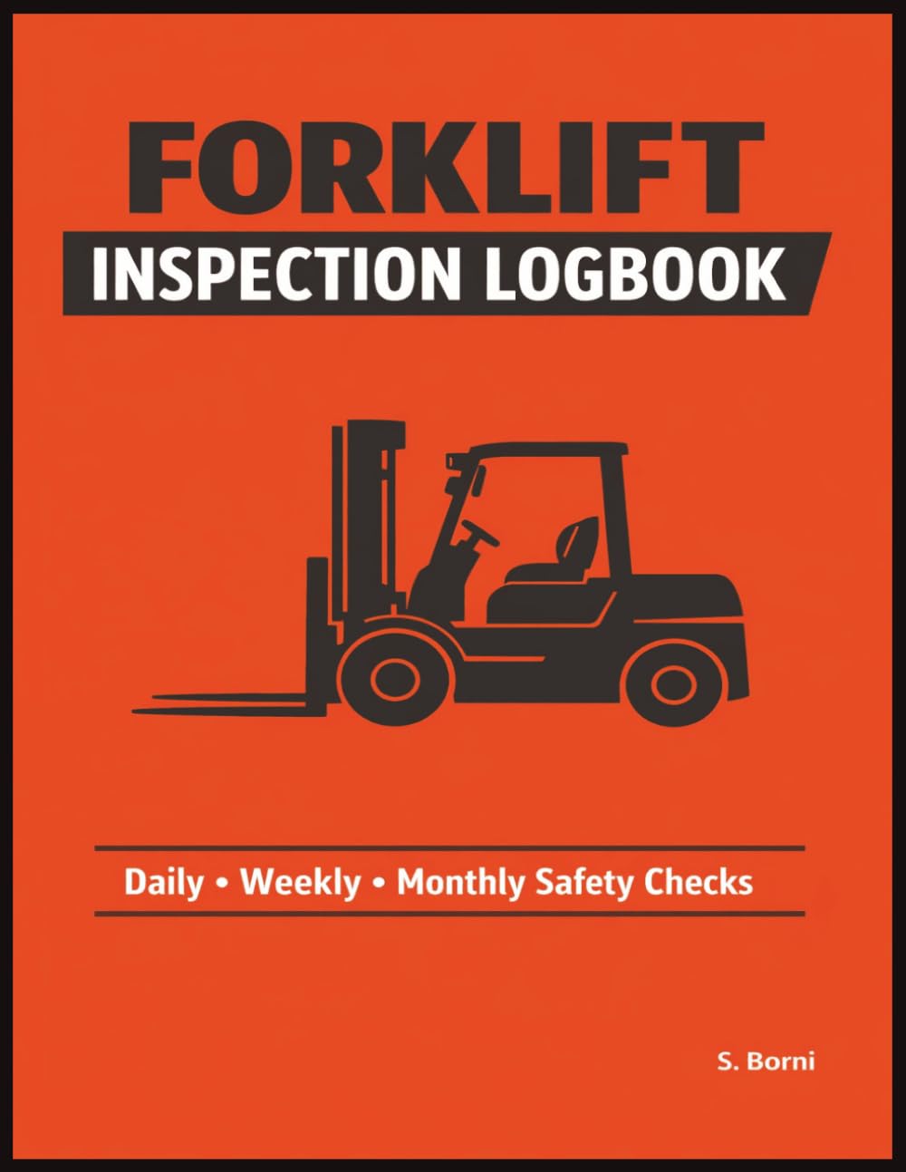 Forklift Inspection Logbook: Daily, Weekly & Monthly Forklift Safety Inspection Log for Workplace Compliance, Equipment Maintenance Tracking & Operator Records baixar livro de graça