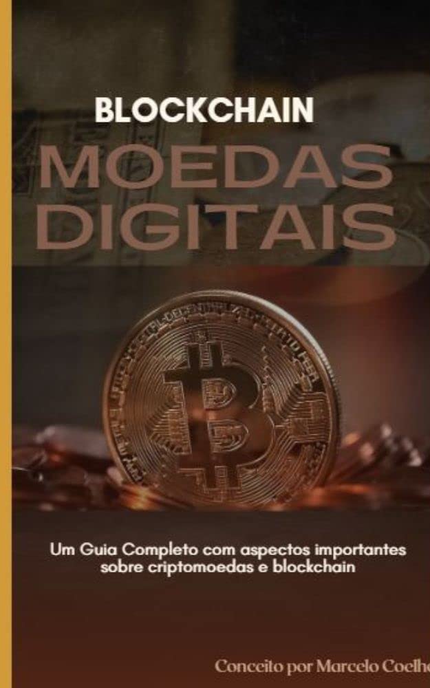 Blockchain Moedas Digitais: Um Guia Completo com aspectos importantes sobre criptomoedas e blockchain baixar o livro de graça