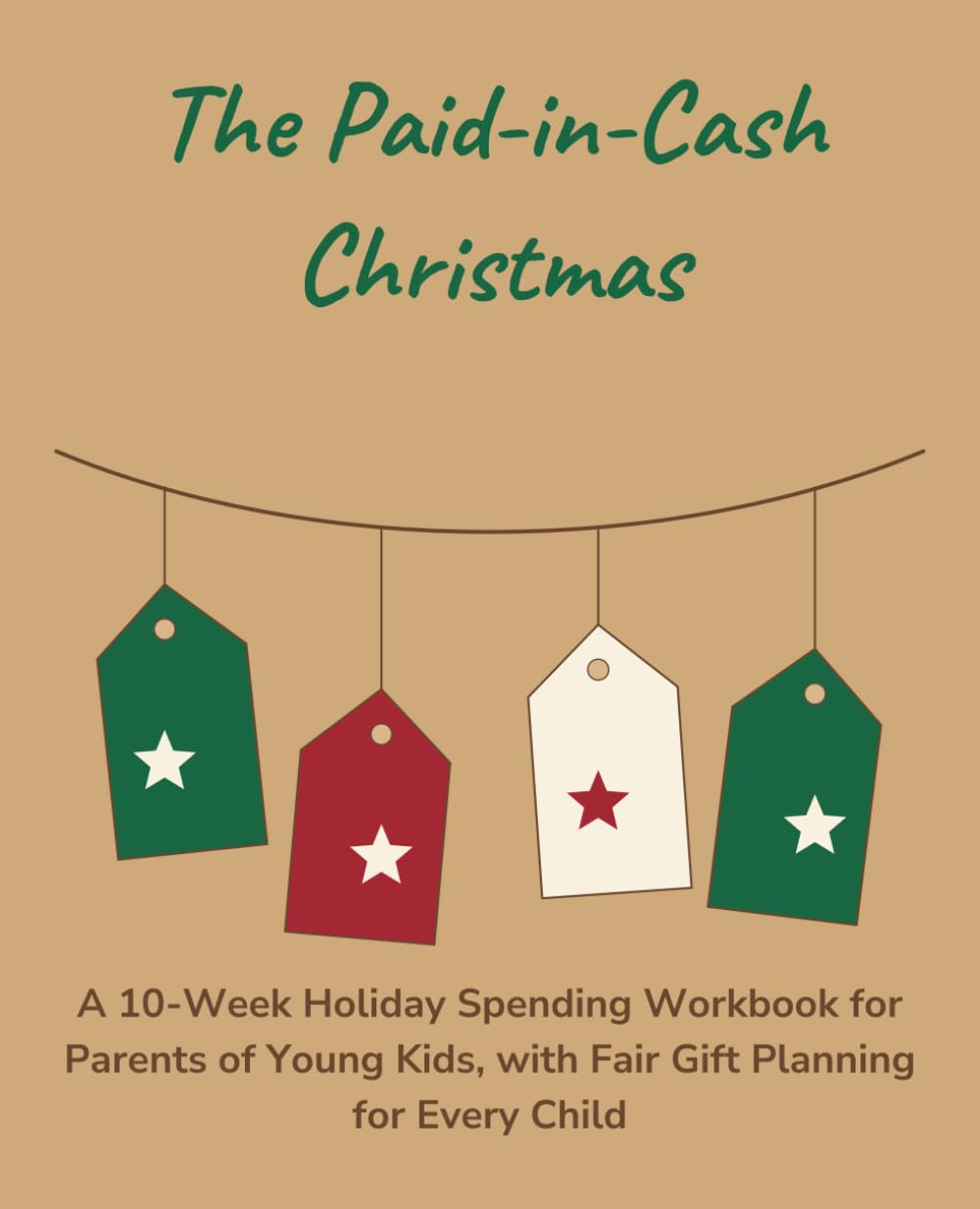 The Paid-in-Cash Christmas: A 10-Week Holiday Spending Workbook for Parents of Young Kids, with Fair Gift Planning for Every Child baixar o livro de graça