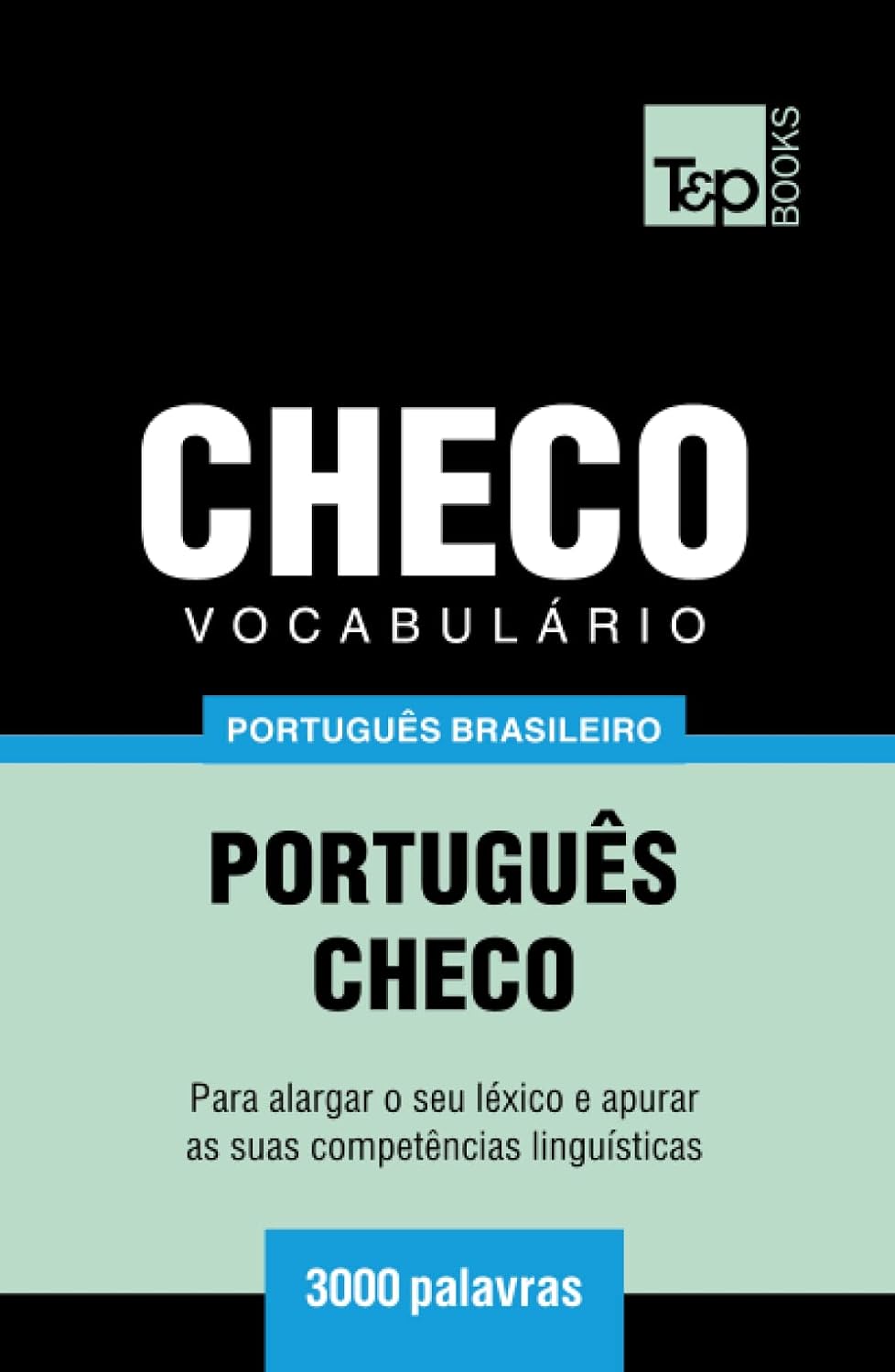 Vocabulário Português Brasileiro-Checo - 3000 palavras (Brazilian Portuguese Collection) (Portuguese Edition) baixar o livro de graça