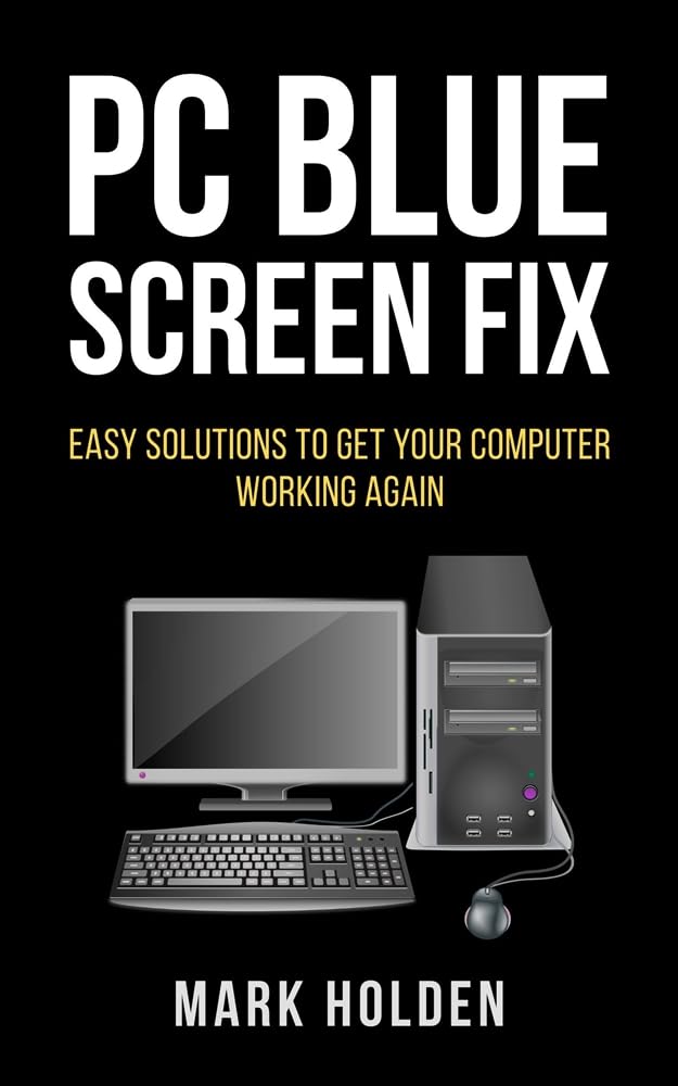 ler totalmente PC Blue Screen Fix: Easy Solutions to Get Your Computer Working Again (English Edition)
