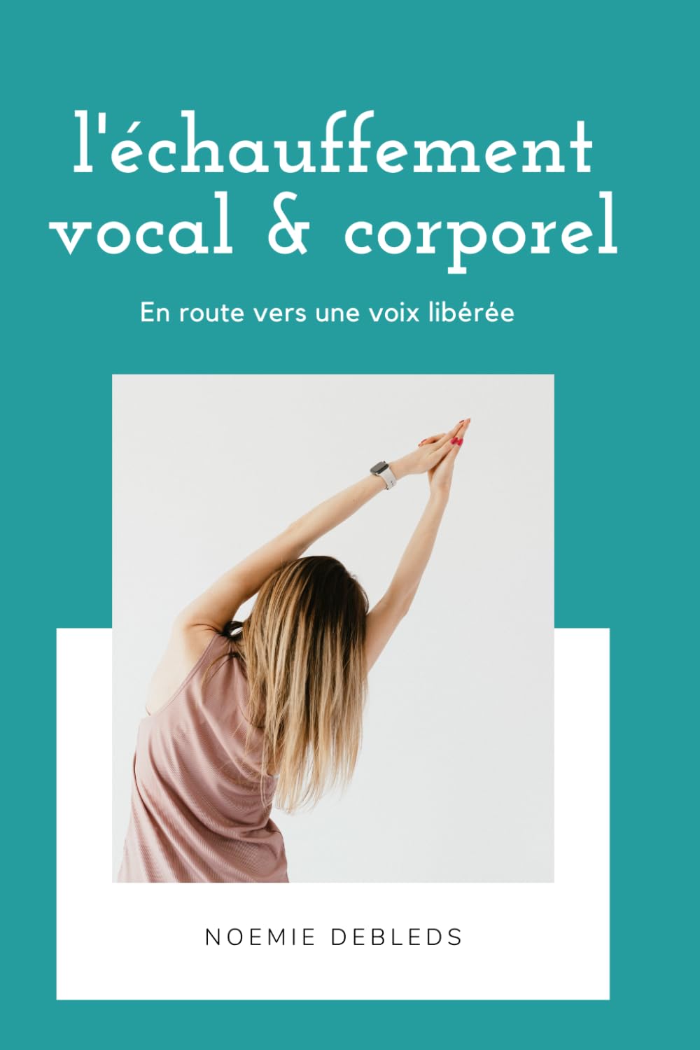 l'échauffement vocal et corporel: En route vers une voix libérée (French Edition) baixar o livro de graça