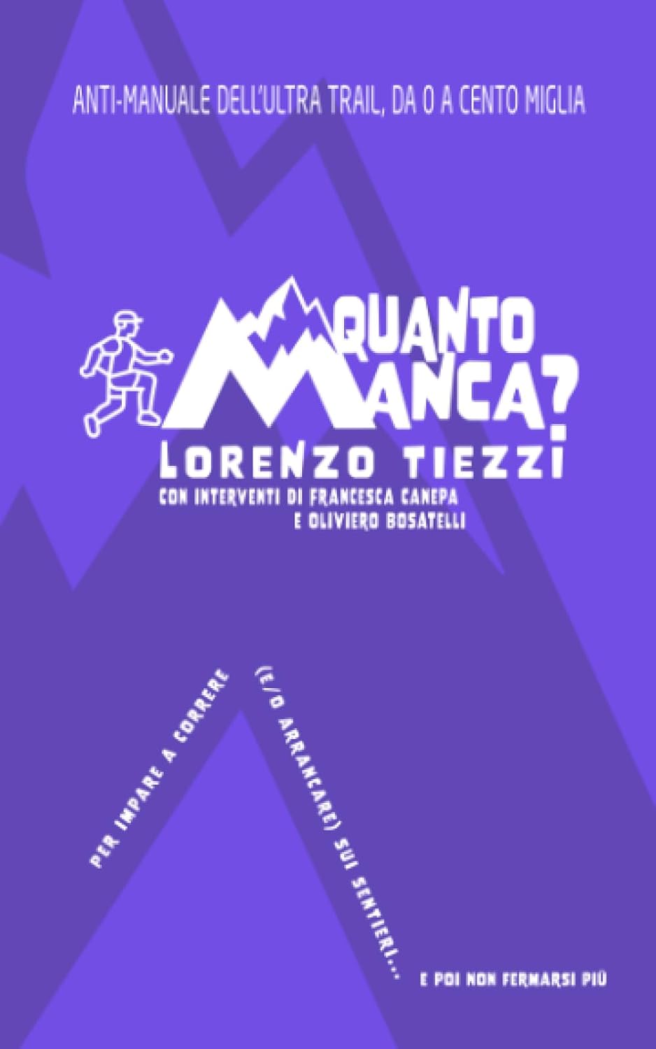 Quanto manca?: Anti-manuale dell'ultra trail, da 0 a cento miglia (Italian Edition) baixar o livro de graça