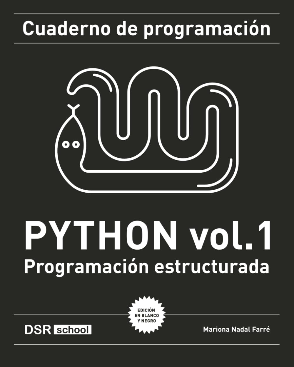 Cuaderno de programación Python vol. 1 (b/n): Programación estructurada (Cuadernos de programación)