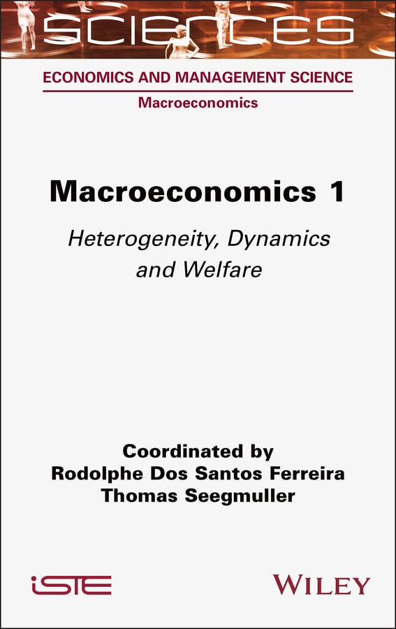 ler totalmente Macroeconomics 1: Heterogeneity, Dynamics and Welfare (ISTE Invoiced) (English Edition)