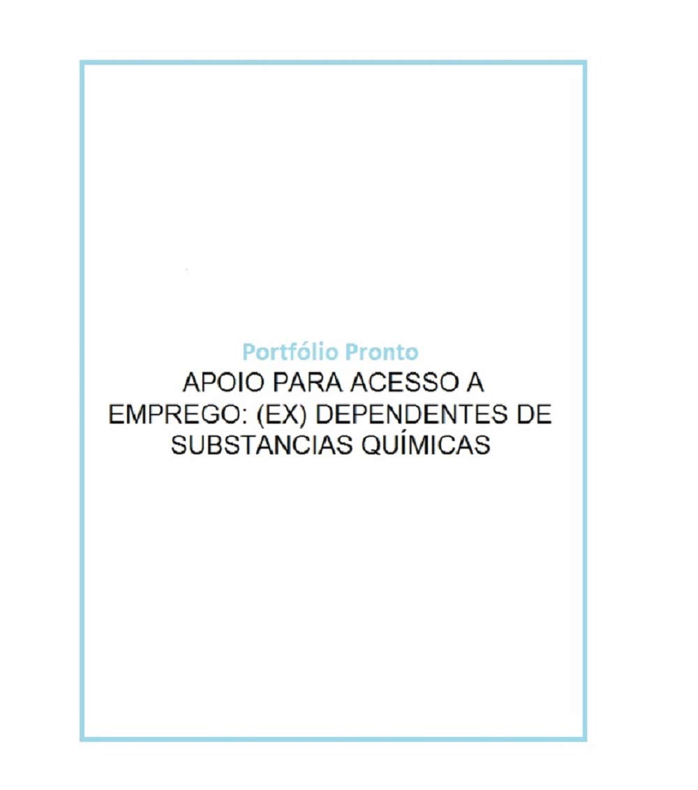 capítulo por capítulo baixar Portfólio pronto - APOIO PARA ACESSO A EMPREGO: (EX) DEPENDENTES DE SUBSTANCIAS QUÍMICAS: Projeto de intervenção - Serviço social 1 ou Serviço Social II. Adaptável