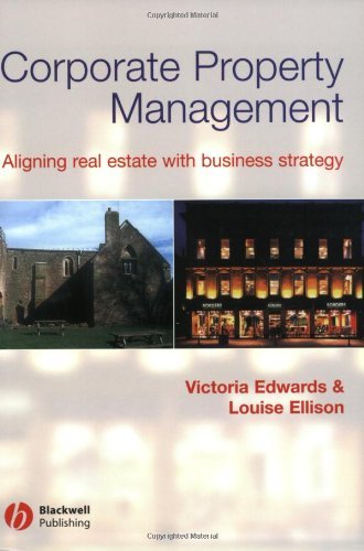 Corporate Property Management: Aligning Real Estate With Business Strategy (English Edition)