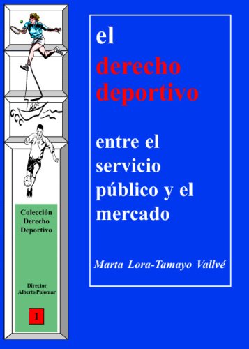 capítulo por capítulo baixar El Derecho Deportivo/ Sport Law: Entre El Servicio Publico Y El Mercado/ Between Public Service and the Market