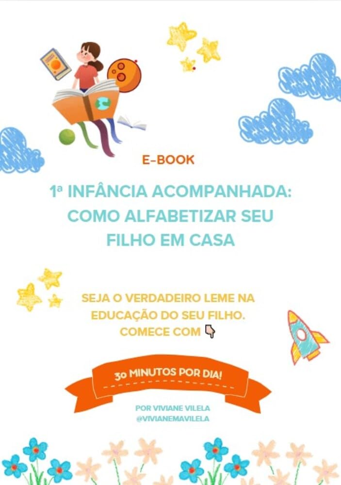 1ª Infância Acompanhada: Como alfabetizar seu filho em casa: Seja o verdadeiro leme na educação do seu filho baixar livro de graça