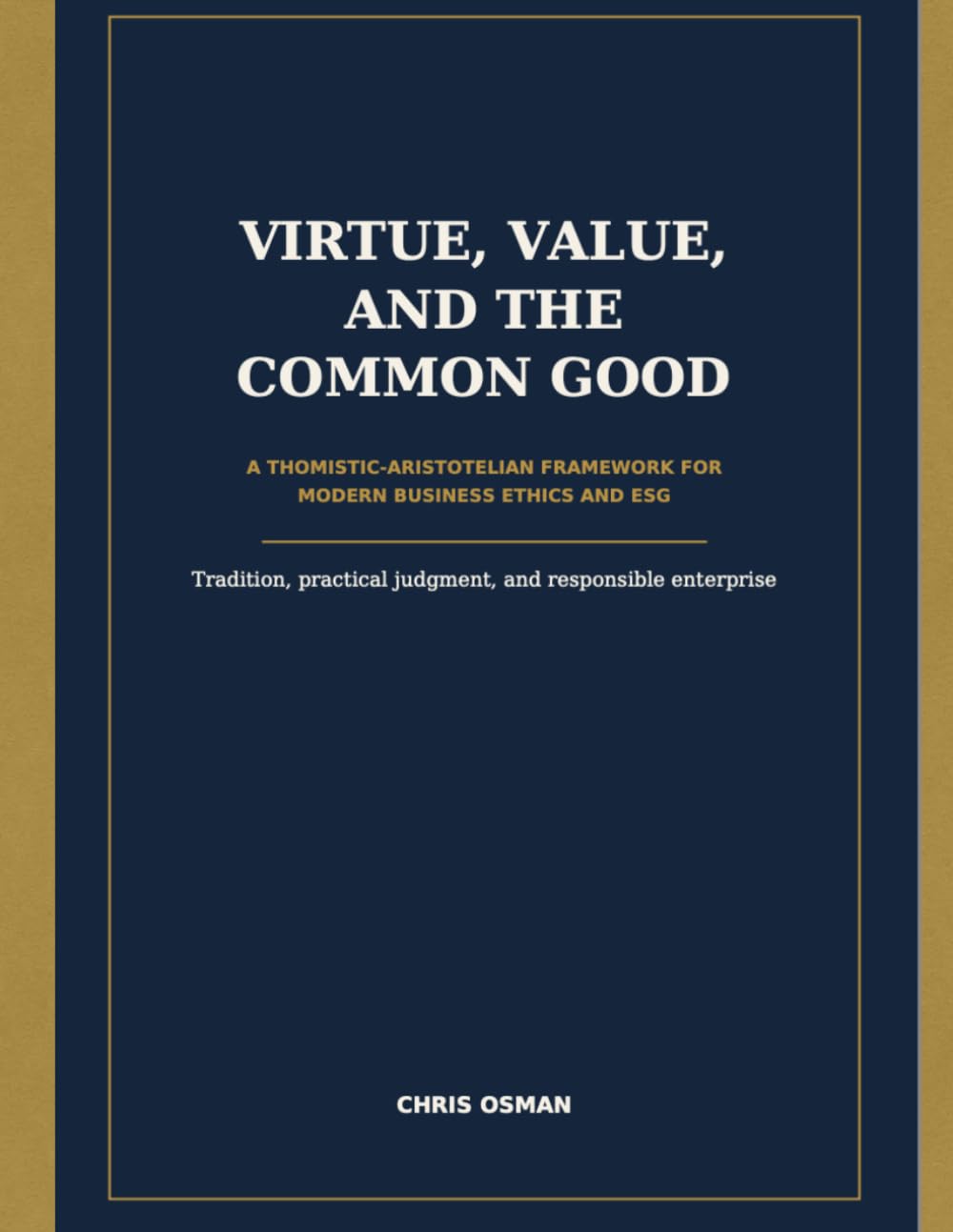 Virtue, Value & The Common Good: A Catholic Guide to Aristotle, Aquinas, Business Ethics, Responsible Leadership, and ESG (Tradition Forward: Catholic Wisdom for the Human Future) baixar o livro de graça