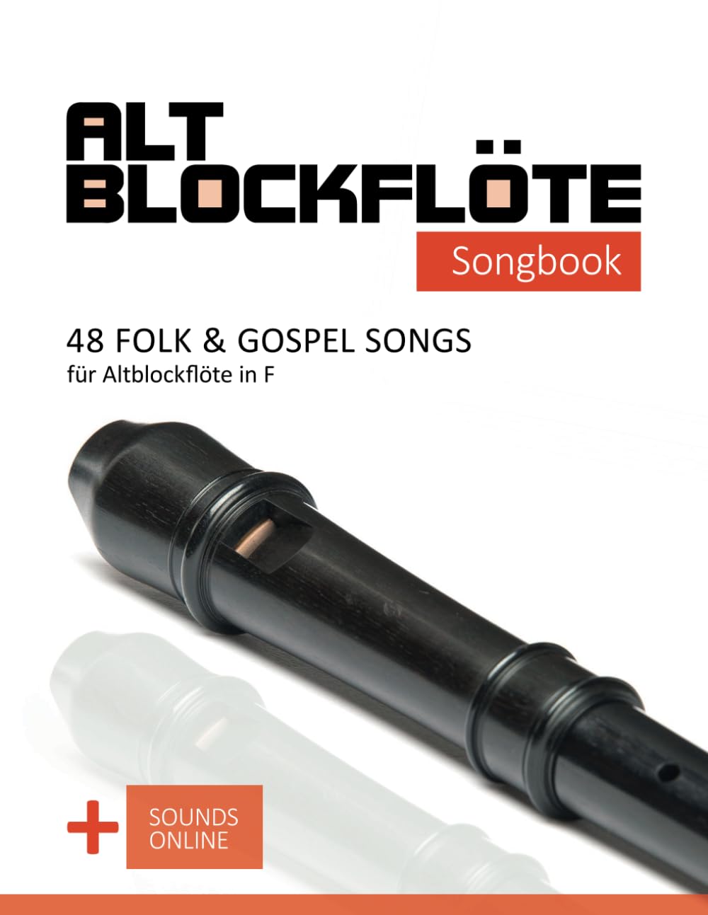 Altblockflöte Songbook - 48 Folk & Gospel Songs für Altblockflöte in F: + Sounds online