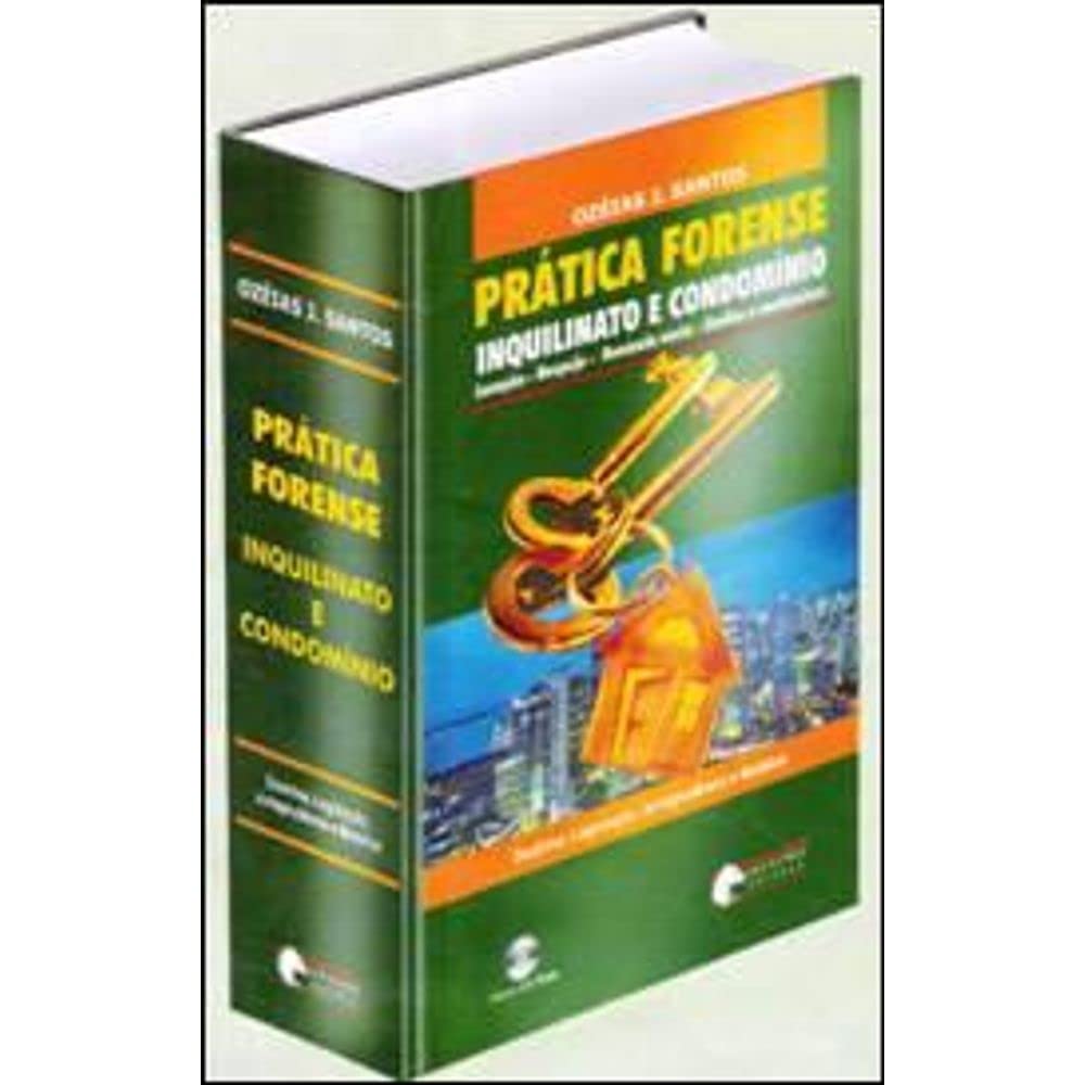 Prática Forense. Inquilinato e Condomínio. Locação. Despejo. Denúncia Vazia. Sindicato e Condôminos baixar livro de graça