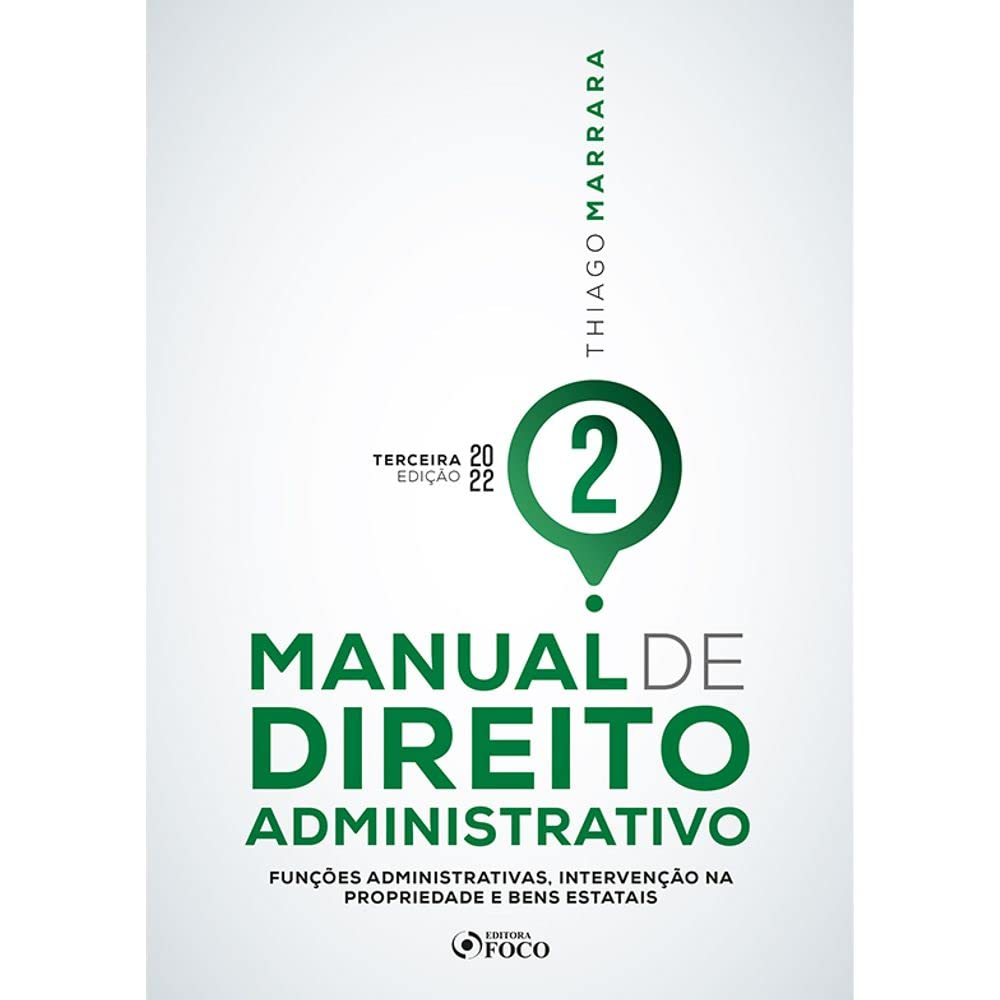 Manual de Direito Administrativo - Volume 2 - 3ª Ed - 2022: Funções Administrativas, Intervenção na Propriedade e Bens Estatais baixar livro de graça