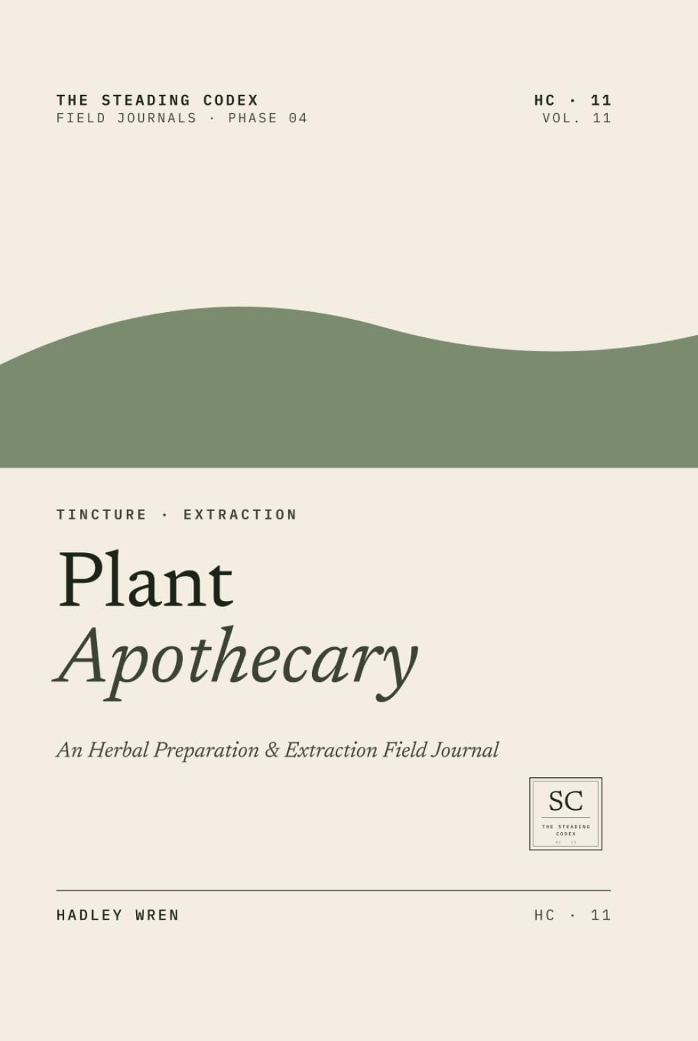 Plant Apothecary: An Herbal Preparation & Extraction Field Journal