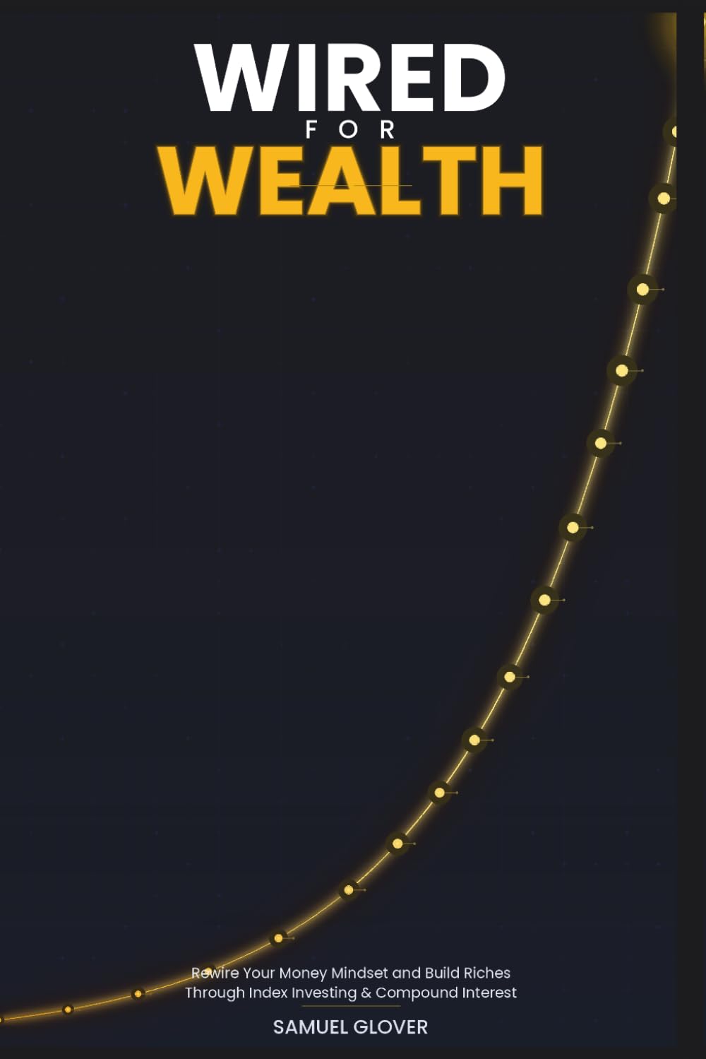 capítulo por capítulo baixar WIRED FOR WEALTH: Rewire Your Money Mindset and Quietly Build Riches Through Index Investing and the Power of Compound Interest