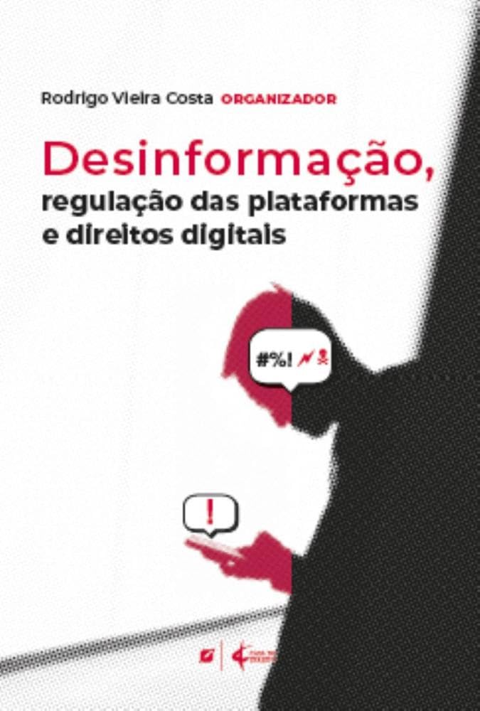capítulo por capítulo baixar Desinformação, Regulação das Plataformas e Direitos Digitais