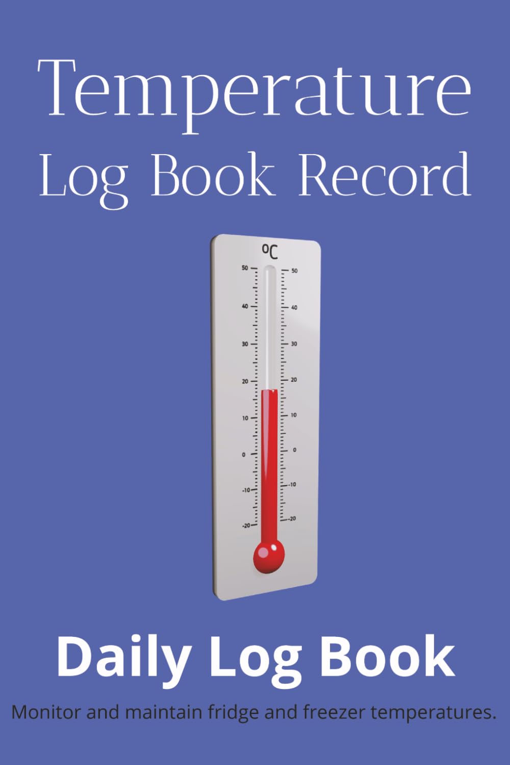 Temperature Log Book Record: Daily Fridge/Freezer Temperature Log | 6 Months | Health and Safety | Food Storage Record | 32 Pages baixar livro de graça