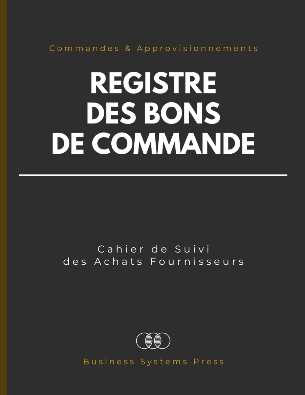 ler totalmente Registre des Bons de Commande: Cahier de Suivi des Achats Fournisseurs, Commandes et Approvisionnements pour Entreprises et Professionnels (French Edition)
