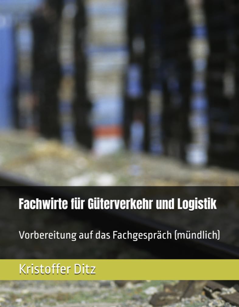 Fachwirte für Güterverkehr und Logistik: Vorbereitung auf das Fachgespräch (mündlich) (German Edition) baixar livro de graça