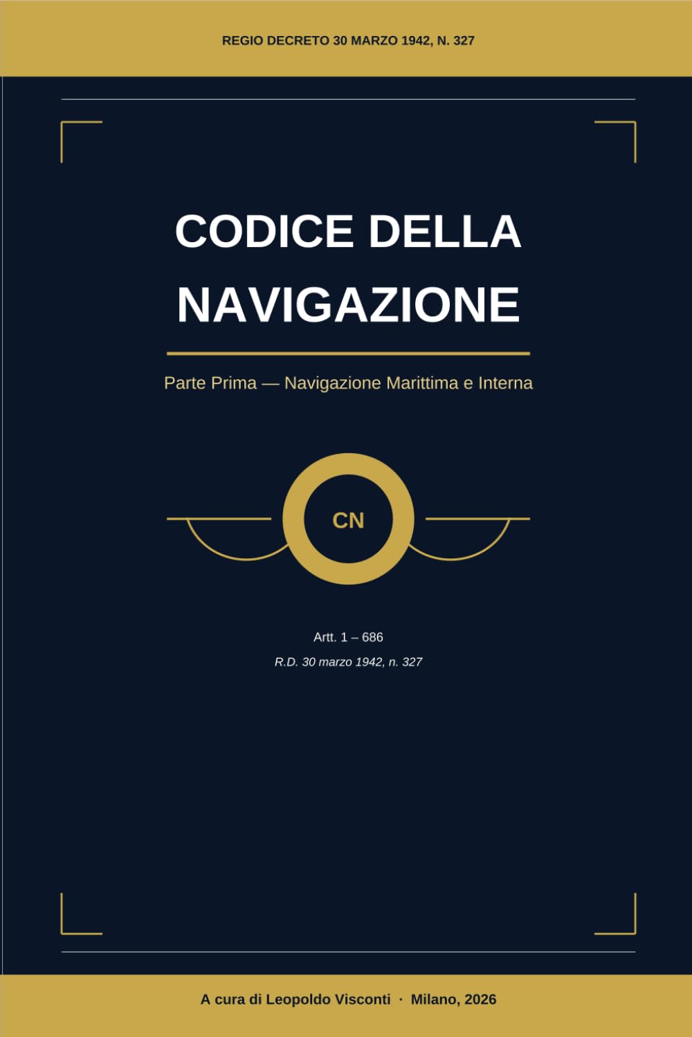 Codice Della Navigazione: Parte Prima — Navigazione Marittima e Interna (Diritto della Navigazione - Biblioteca Visconti) (Italian Edition) baixar livro de graça