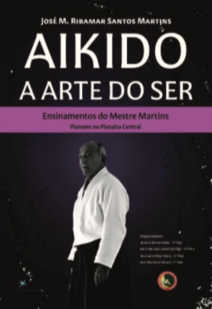 Aikido: a Arte do ser: Ensinamentos do Mestre Martins baixar livro de graça