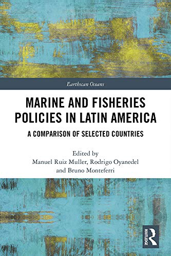 ler totalmente Marine and Fisheries Policies in Latin America: A Comparison of Selected Countries (Earthscan Oceans) (English Edition)