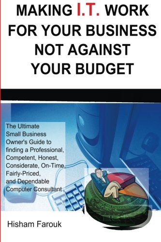 ler totalmente Make I.T. work for your business: The ultimate small-business owner?s guide for finding a professional, competent, honest, considerate, on-time, fairly-priced and dependable computer consultant