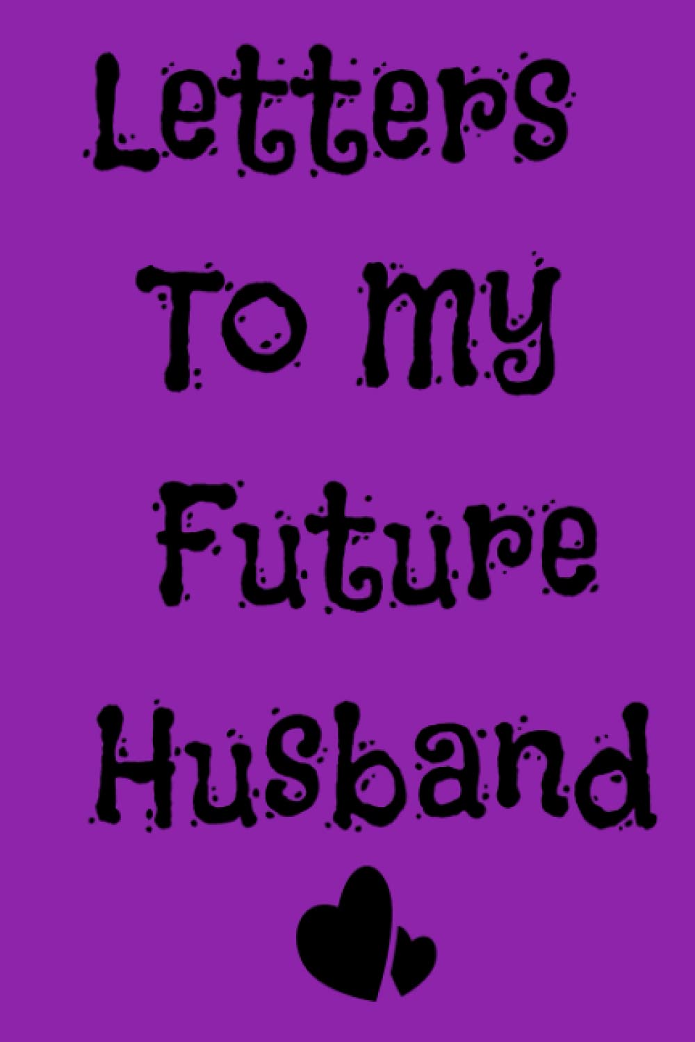 Letters To My Future Husband: Future Bride Gift | Love Messages Journal | Love Letters To Future Husband | Wedding Day Gift | Love Notes |Future Husband Future Wife Gift baixar livro de graça